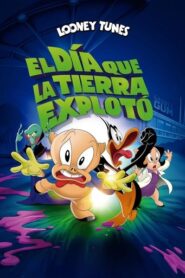 El día que la Tierra explotó: Una película de Looney Tunes
