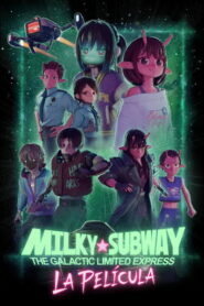 Milky☆Subway: The Galactic Limited Express – La película
